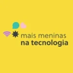 Mais Meninas na Tecnologia